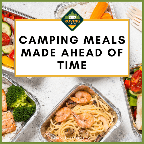 camping meals that are made ahead of time