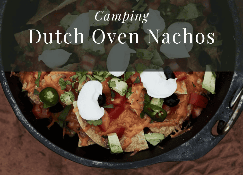 dutch oven with campfire nachos and written caption